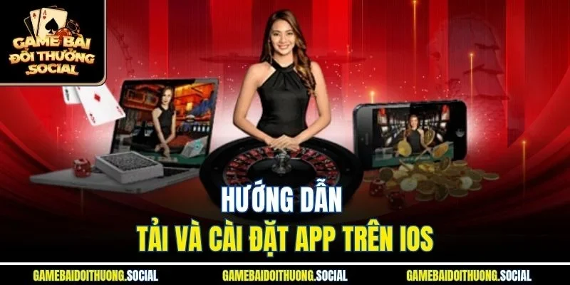 Hướng dẫn tải và cài đặt app game đánh bài đổi thưởng uy tín trên iOS