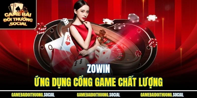 Zowin - Ứng dụng cổng game chất lượng